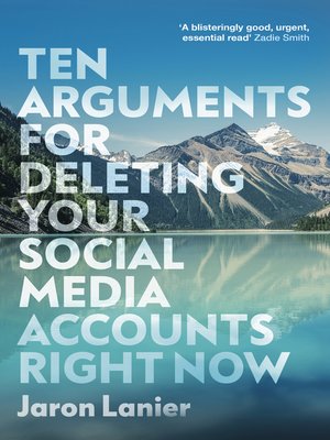 cover image of Ten Arguments For Deleting Your Social Media Accounts Right Now